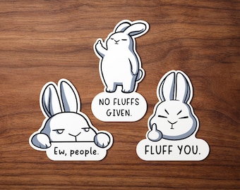 Bunny Stickers – Adult Life Edition | Funny Vinyl Stickers “Ew People” | “No Fluffs Given” | “Fluff You”