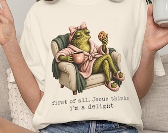 Funny Christian Frog Shirt, First of All Jesus Thinks I’m a Delight Tee, Christian Graphic Tee, Faith Based Comfort Colors Shirt