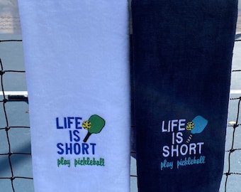 Life Is Short Play Pickleball ,Personalized Towel ,Embroidered Sports Hand Towel