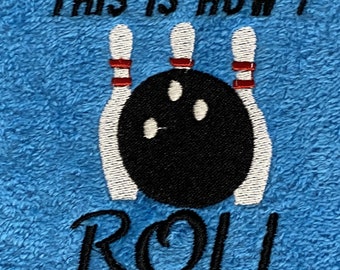 Bowling towel- Towel for bowling- Bowling hand towel-Bowler Gift- Bowling ball towel- "This is how I Roll."