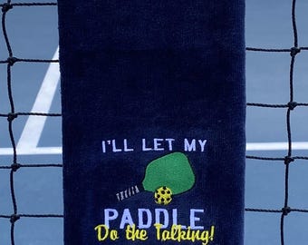 Personalized Pickleball Towel, Embroidered Cotton Velour, I'll Let My Paddle Do The Talking