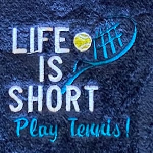 Custom Tennis  Embroidered Sports Towel | Personalized  Tennis Accessories Cotton Velour Athletic Towel for Gift- Life Is Short Play Tennis