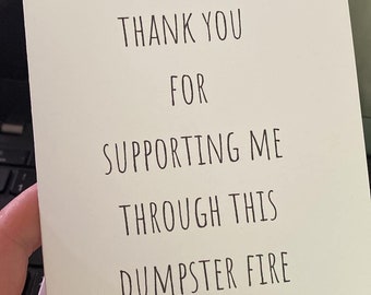 Dumpster Fire Thank You Card, Funny Support Card