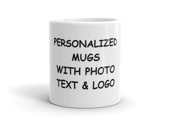 Benutzerdefinierte Tasse - 11 Unzen, glänzende Kaffeetasse, personalisierte Geschenke - fügen Sie Foto, Logo hinzu