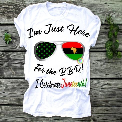 Im Just Here for the Bbq,We Celebrate Juneteenth Design,Png,Svg,Subli…