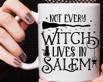 Not Every Witch Lives in Salem Mug, Witch Mug, Salem Witch, Halloween Mug, Witchcraft, Halloween Coffee Cup, Halloween, Wicca, Witch Tea Cup