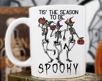Tis the Season to be Spooky Mug, Halloween Skeleton Mug, Spooky Mug, Halloween Mug, Skeleton Mug, Dancing Skeleton, Halloween, Skeleton,