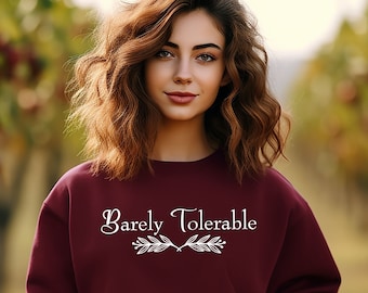 Barely Tolerable Sweatshirt, Jane Austen, Book Lover Shirt, Bookish, Reader Shirt, Pride and Prejudice, Mr Darcy Fitzwilliam, Classic Books