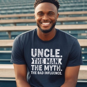 Uncle the Man the Myth the Bad Influence, Funny Uncle Shirt, Favorite Uncle Shirt, Uncle Shirt, Family Reunion shirt, Cool Uncle