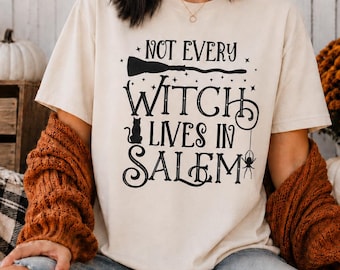 Not Every Witch Lives in Salem T-Shirt, Halloween Witch Tee