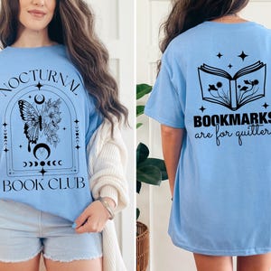 Nocturnal Book Club Shirt Moody Reader Shirt Gift for Reader T-Shirt Bookworm Shirt Book Club Shirt Bookish Shirt Bookmarks are for Quitters