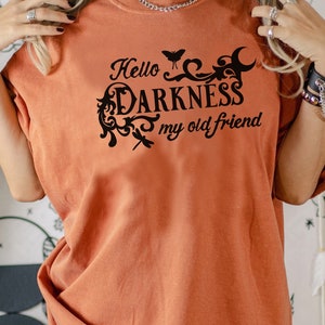 Hello Darkness my old friend T-shirt, Hippie T-shirt, Comfort Colors T-shirt, Witchy Vibes, Witchy Cottagecore, BoHo Shirt, Dark Cottagecore