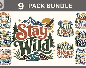 Puede incluir: Un paquete de 9 diseños gráficos con ilustraciones de temática natural y tipografía. Las frases incluyen Stay Wild, Create Your Own Luck, Trust the Process, Forever Chasing Sunsets, Still Rise, Wild Heart, Good Things Take Time, Born to Roam y Not All Who Wander Are Lost.