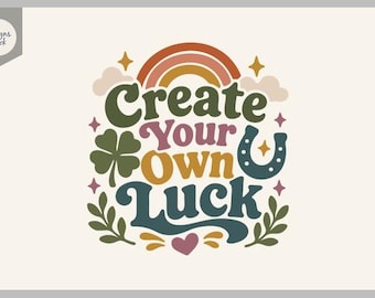 Crea tu propio SVG de la suerte, diseño de camiseta con trébol de la suerte, SVG del Día de San Patricio, SVG de tipografía retro, archivo de corte con cita de la suerte, SVG para Cricut y Silhouette