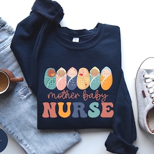 Mother Baby Nurse Sweatshirt, Nursing Hoodie, Postpartum Nurse Sweatshirt, First Mothers Day Outfits,Obstetrics Nurse,Mother Baby Nurse Gift