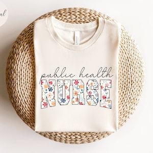 Public Health Nurse Shirt, Public Health Nurse T-shirt, Floral Public Health Nurse Tshirt, Nurse Appreciation Gift, Public Health Nurse Tee