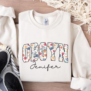 Personalized OBGYN Sweatshirt, Floral OBGYN Nurse Shirt, Obstetrics and Gynecology Nurse Crewneck, Nurse Appreciation Gift, OBGYN Pullover