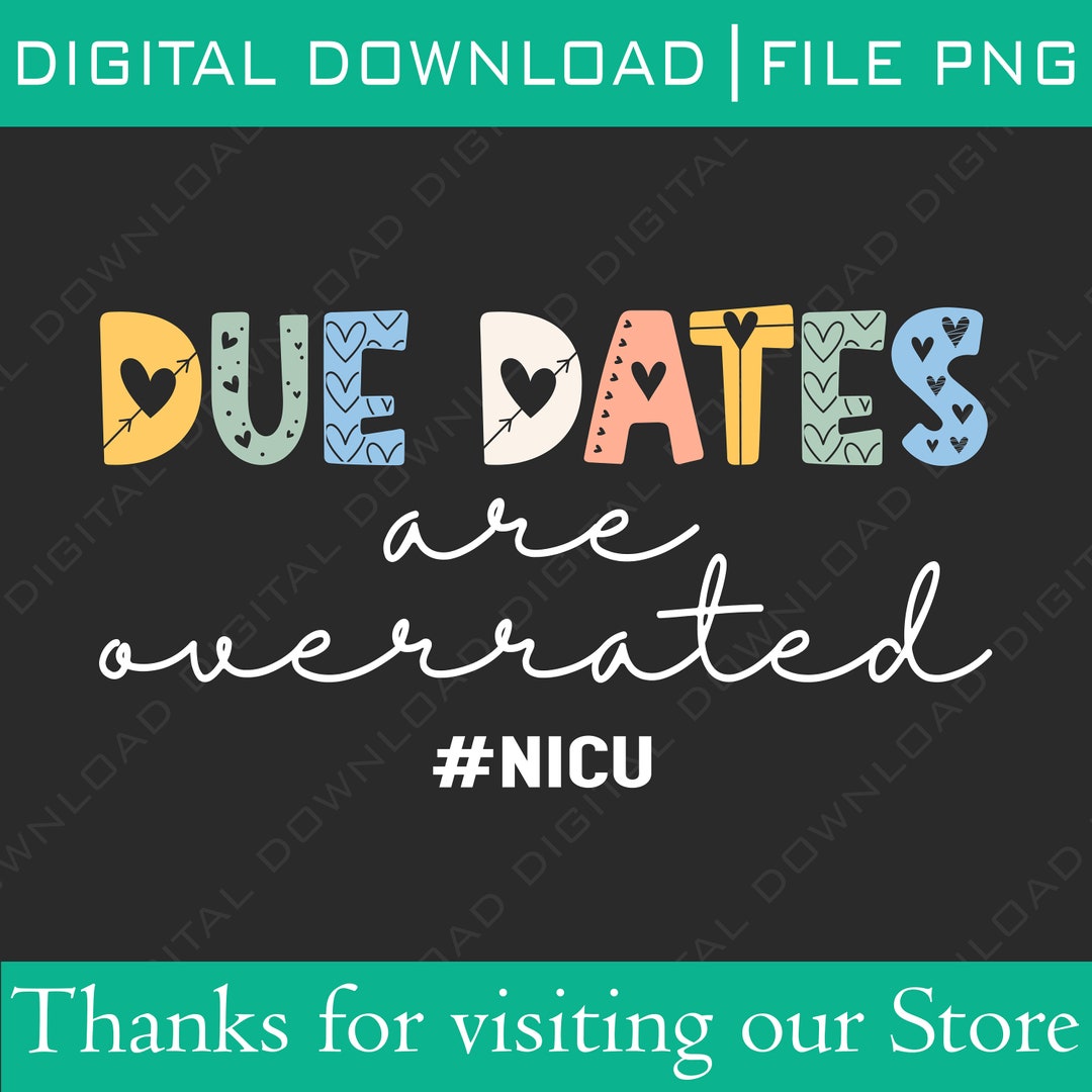 Boho Baby NICU Nurse Due Dates Are Overrated Neonatology Png, NICU ...