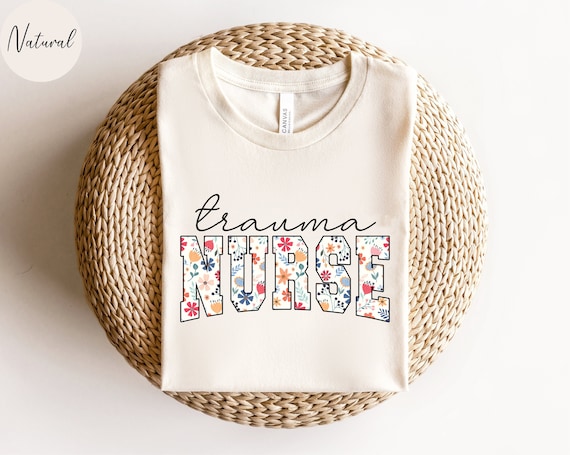 Floral Trauma Nurse Shirt, Flower Trauma Nurse T-shirt, Trauma Nurse Gift, Nurse Appreciation Gift,Trauma ICU Nurse T shirt, Trauma Tee