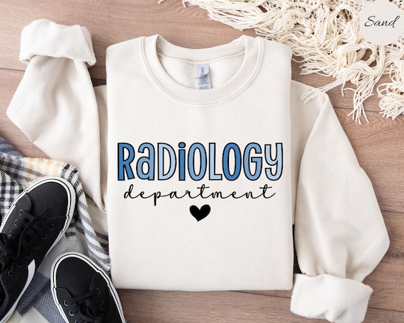 Radiology Sweatshirt, Radiology Department Shirt, RAD Tech Sweater, Radiology Gift for Xray Tech, X-ray Technologist, CT MRI Tech Shirt