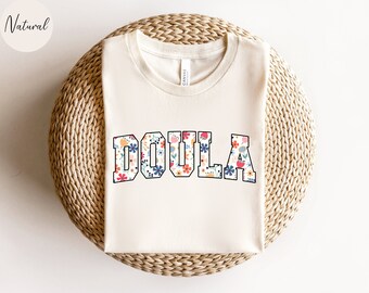 Floral Doula Shirt, Floral Doula T-shirt, Doula Gift, Nurse Appreciation Gift, Midwife Tshirt, Labor and Delivery Nurse T shirt