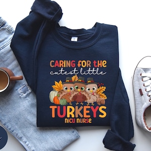 Thanksgiving NICU Nurse Sweatshirt, Nicu Nurse T-Shirt, Neonatal ICU Nurse, NICU Staff Shirt, Thanksgiving Hospital sweater, Thankful Nurse
