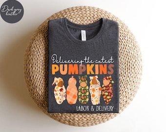 Delivering The Cutest Pumpkins Nurse Halloween Shirt, Labor And Delivery Nurse Shirt, Fall Pumpkins L&D Nurse Tee, Nurse Thankgiving TShirts