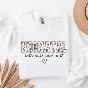 Bloemen Nicu Verpleegster Sweatshirt Neonatale Verpleegster Shirt Nicu Verpleegster Trui, Neonatale Verpleegkundige Crewneck Neonatale Intensive Care Unit, Verpleegkundige Gift