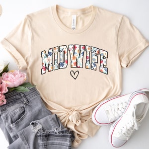 Floral Midwife Shirt Midwife Shirt, Maternity T Shirt, Nurse Midwife Gift, Home Birth Gifts, Midwife Floral Shirt, Pregnancy Crewneck
