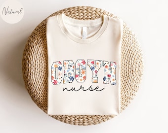 Floral OBGYN Shirt, OBGYN Nurse T-shirt, Obstetrics and Gynecology Nurse Tshirt, Nurse Appreciation Gift, OBGYN Nurse Tee
