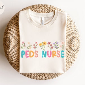 Pediatrics Shirt Wildflowers Pediatrics T-shirt, Peds Nurse Tshirt PEDS T shirt, Peds Nurse Tee, Pediatric Nurse Gift Peds Nurse T-shirt