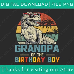 Grandpa Dinosaur of the Birthday Boy Matching Family Saurus Png, Grandpasaurus T Rex Funny Vintage Dinosaur Grandpa Saurus Father&#39;s Day Png