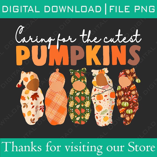 Caring For The Cutest Pumpkin Png, NICU Nurse Halloween Png, Neonatal ICU Fall Nurse Png, Labor and Delivery Png, Halloween Nurse Png