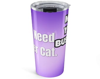 20oz Purple Cat Lover Tumbler  Yes I Need Another Cat Insulated Travel Cup