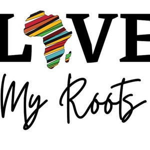 Love My Roots SVG- Africa svg- Cricut Cut File- Love My Roots svg-