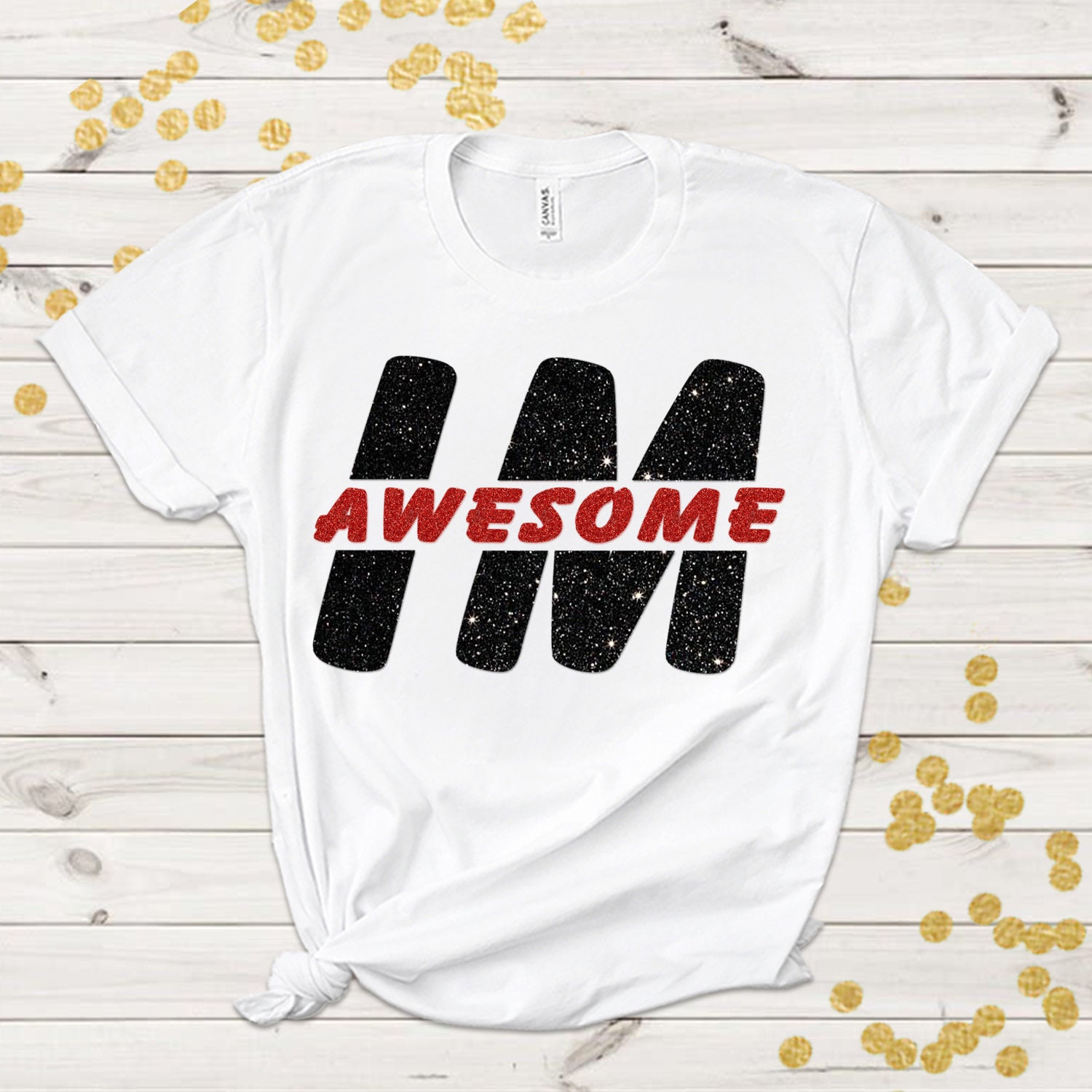 I'M AWESOME Tshirt Glitter TShirts Graphic Designs Etsy