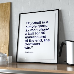 England, Football Print, Gary Lineker, Gift for Him, Football Wall Art, quote prints, quote, funny quote, valentines day gift for him