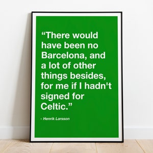 Glasgow Celtic, Football Print, Henrik Larsson, Gift for Him, Football Wall Art, quote prints, wall art, Celtic, Celtic gift for him