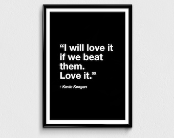 Kevin Keegan quote, Football Print, Gift for Him, Newcastle United Wall Art, sports quote, football quote, Christmas gift for him,