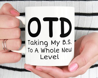 Occupational Therapy Gift OTD Gift Gift for Occupational Therapist Graduation Gift Occupational Therapy Mug Gift for OT B.S. m320a