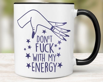 Witchy Gifts, Gift for Her, Gift for Friend, Don't Fu*k with my Energy, Witchy Mug, Personalized Gifts