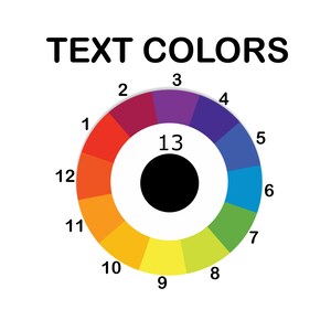 May include: A color wheel with 13 sections, numbered 1 through 13, showing a range of colors from red to purple. The text "TEXT COLORS" is at the top of the image.