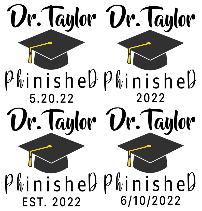May include: Four black and gold graduation caps with the text "Dr. Taylor" and "PhinisheD" with dates "5.20.22", "2022", "EST. 2022", and "6/10/2022".
