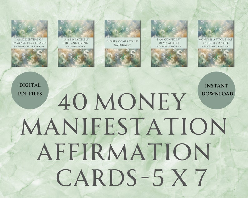 May include: A set of 40 digital printable affirmation cards with a green background and the text "40 MONEY MANIFESTATION AFFIRMATION CARDS - 5 X 7" in black. The cards feature affirmations about money, wealth, and abundance. The text on the cards is in a white font. The cards are designed to help you manifest your financial goals.