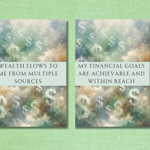 May include: Two motivational posters with a sky background and dollar signs. The first poster says "Wealth flows to me from multiple sources". The second poster says "My financial goals are achievable and within reach".