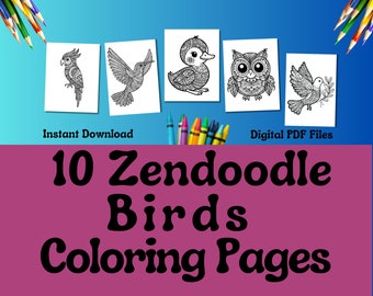 Zendoodle Birds Coloring Pages, 10 Unique Animal Designs, Printable PDF, Instant Digital Download, Stress Relief, Doodle