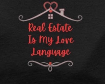 Real Estate Love Language T-Shirt | Realtor Tees