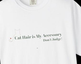 Cat Hair Is My Accessory T-shirt | Funny Cat Lover Tee