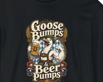 Goose Bumps & Beer Pumps Long Sleeve Shirt | Vintage Octoberfest Beer Design