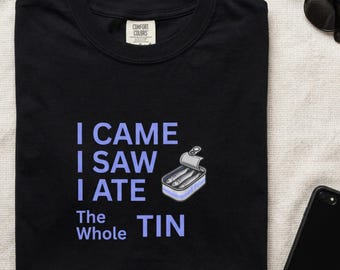 I Came I Saw I Ate the Whole Tin T-Shirt | Retro Graphic